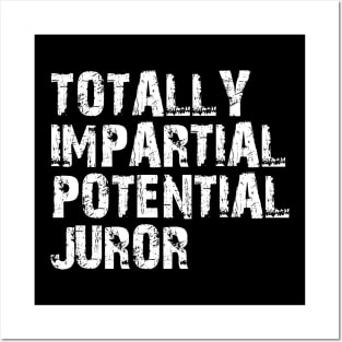 totally impartial potential juror Posters and Art